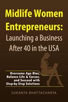   Midlife Women Entrepreneurs: Launching a Business After 40 in the USA