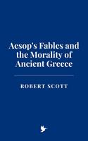   Aesop's Fables and the Morality of Ancient Greece
