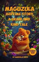 Maguzula Bedtime Story: A Brave and Kind Tale