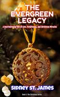   The Evergreen Legacy - A Heartwarming Tale of Love, Forgiveness, and Christmas Miracles