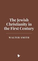   The Jewish Christianity in the First Century