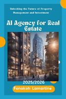 AI Agency for Real Estate Unlocking the Future of Property Management and Investment