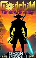 Godchild - and the war of Shadows (Season 1 Episode 1)