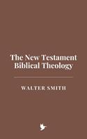 The New Testament Biblical Theology
