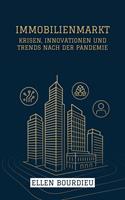   Immobilienmarkt: Krisen, Innovationen Und Trends Nach Der Pandemie