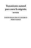   Tratamiento natural para curar la migra&ntilde;a severa