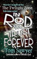   In Rod We Trust Forever