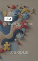 Disturbo Dello Spettro Autistico (DSA): Sfide Cliniche, Educative E Sociali