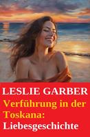 Verführung in der Toskana: Liebesgeschichte