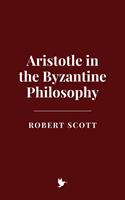 Aristotle in the Byzantine Philosophy