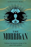   The Morrigan: Embrace the Feminine Energy of the Great Celtic Goddess