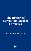   The History of Cyrene and Ancient Cyrenaica