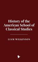 History of the American School of Classical Studies
