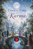   Love in the Time of Karma