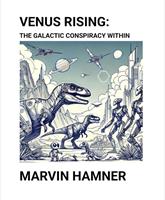   Venus Rising: The Galactic Conspiracy Within