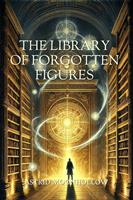   The Library of Forgotten Figures
