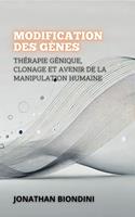 Modification Des Gènes: Thérapie Génique, Clonage Et Avenir De La Manipulation Humaine