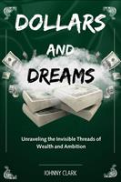   Dollars and Dreams: Unraveling the Invisible Threads of Wealth and Ambition