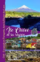   Île Chiloé et sa Région, Chili - Escapade en Patagonie, dans la Région des Lacs