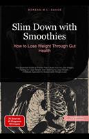 Slim Down with Smoothies: How to Lose Weight Through Gut Health