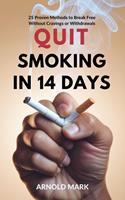   Quit Smoking in 14 Days: 25 Proven Methods to Break Free Without Cravings or Withdrawals