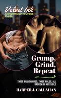 Grump, Grind, Repeat: Three Billionaires, Three Rules, All Broken by Her Smile