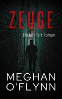   Zeuge: Ein Ash Park Roman