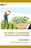   Colombia y la desgracia de ser un pa&iacute;s cocalero
