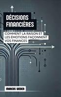   Décisions Financières: Comment La Raison Et Les Émotions Façonnent Vos Finances