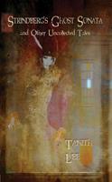   Strindberg's Ghost Sonata and other Uncollected Tales