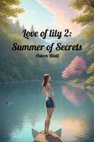 Love of lily 2: Summer of Secrets