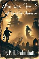   Who Was She ?- A Haunting Revenge