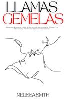   Llamas Gemelas: Sanación Kármica y Ley de Atracción para Amarte, Elevar Tu Vibración y Manifestar el Amor Verdadero