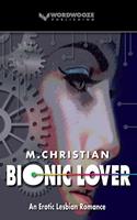   Bionic Lover: An Erotic Lesbian Romance