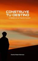   Construye tu Destino: La Sabiduría de las Pequeñas Acciones