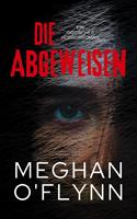   Die Abgeweisen: Ein Gotischer Horrorroman