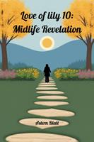   Love of lily 10: Midlife Relevation