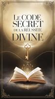   Le Code Secret De La R&eacute;ussite Divine