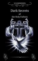 Dark Secrets of the Holy Fathers