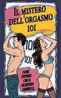 Il mistero dell'orgasmo 101 Come evitare che il desiderio svanisca