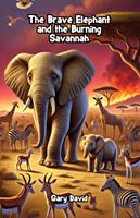 The Brave Elephant and the Burning Savannah