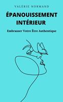 Épanouissement Intérieur : Embrasser Votre Être Authentique