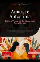 Amarsi e Autostima: Guida all'Amore per Se Stessi e alla Forza Mentale