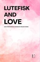   Lutefisk and Love And Other Bilingual Norwegian-English Stories