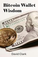   Bitcoin Wallet Wisdom