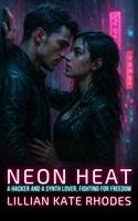 Neon Heat: A Hacker and a Synth Lover, Fighting for Freedom