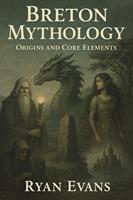 Breton Mythology: Origins and Core Elements