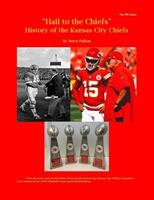 "Hail to the Chiefs" History of the Kansas City Chiefs