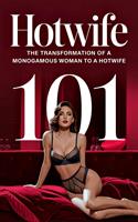   Hotwife 101 The Ultimate Guide to Sexual Freedom