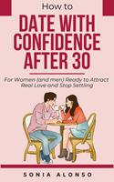   How to Date with Confidence After 30